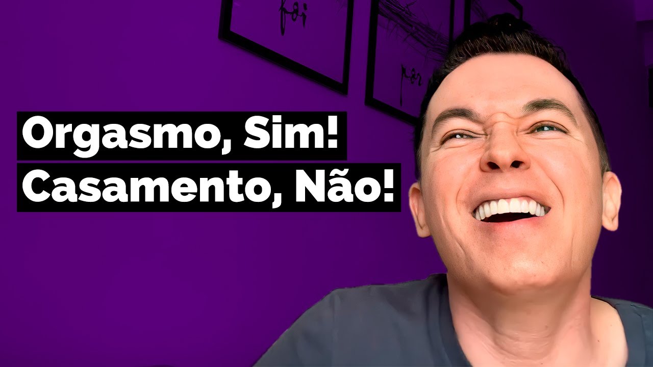 Orgasmo, Sim! Casamento, Não! | Pr. LUcinho
