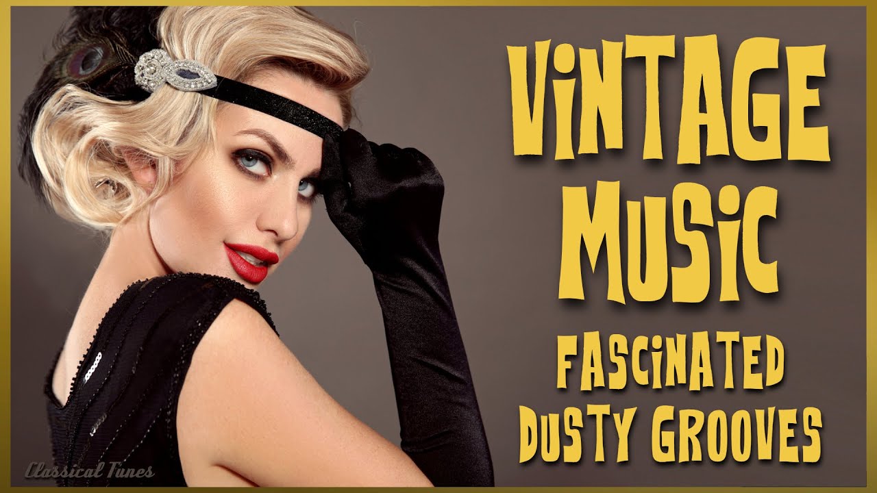 Vintage Music | Fashinated Dusty Grooves From '20