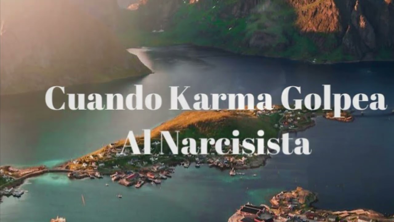 Cuando Karma Golpea Al Narcisista
