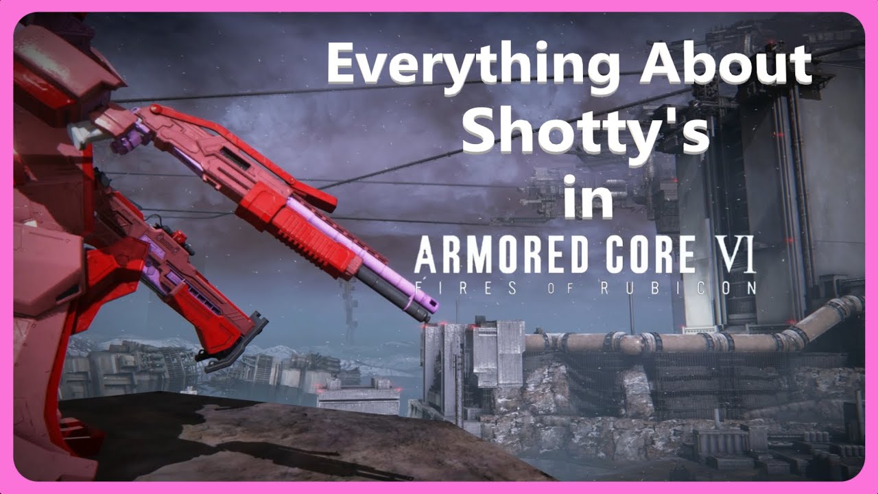 Everything (I can think of) About Shotty's In Armored Core 6!