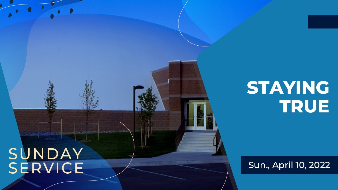🔴 4/10/2022 Sunday Service | Staying True