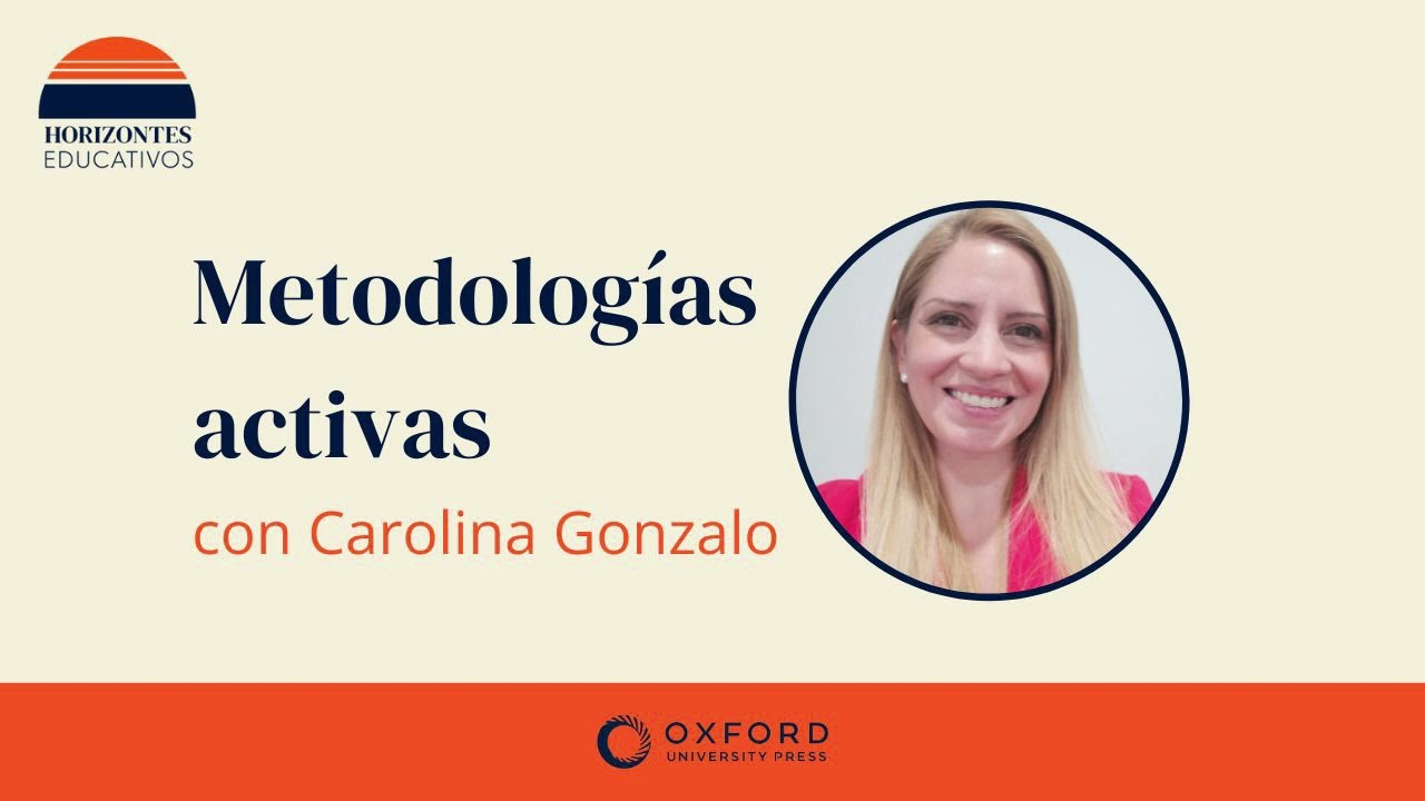 Horizontes educativos: Metodologías activas, con Carolina Gonzalo