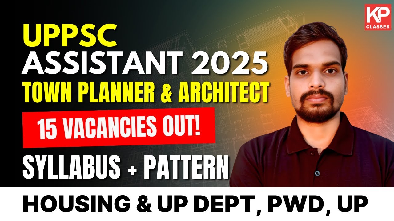 UPPSC Assistant Town Planner & ARCHITECT 2025 | Vacancy, Syllabus & Exam Pattern Explained