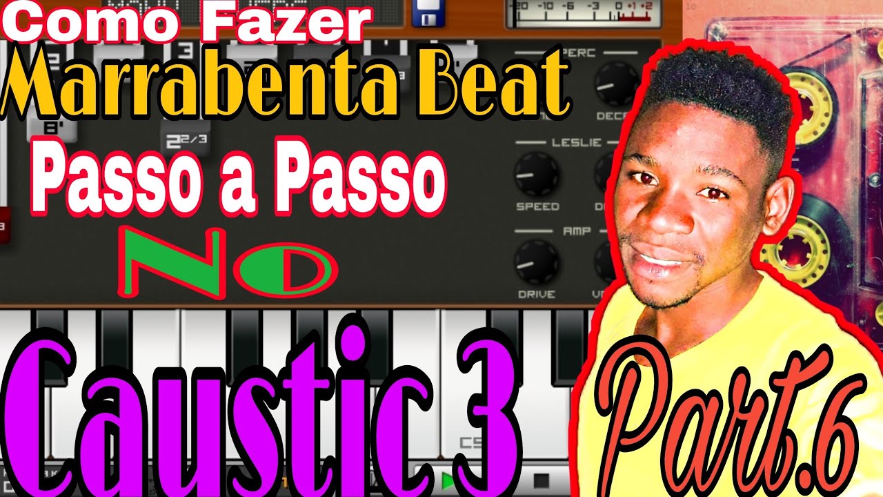 Como Fazer Marrabenta Beat Passo a Passo  No Caustic 3 Part.6