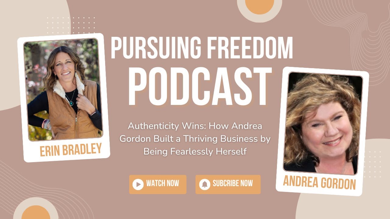 Authenticity Wins: How Andrea Gordon Built a Thriving Business by Being Fearlessly Herself
