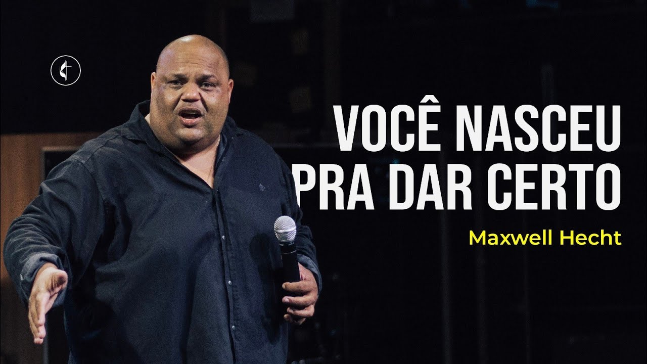 Você nasceu pra dar certo || Maxwell Hecht