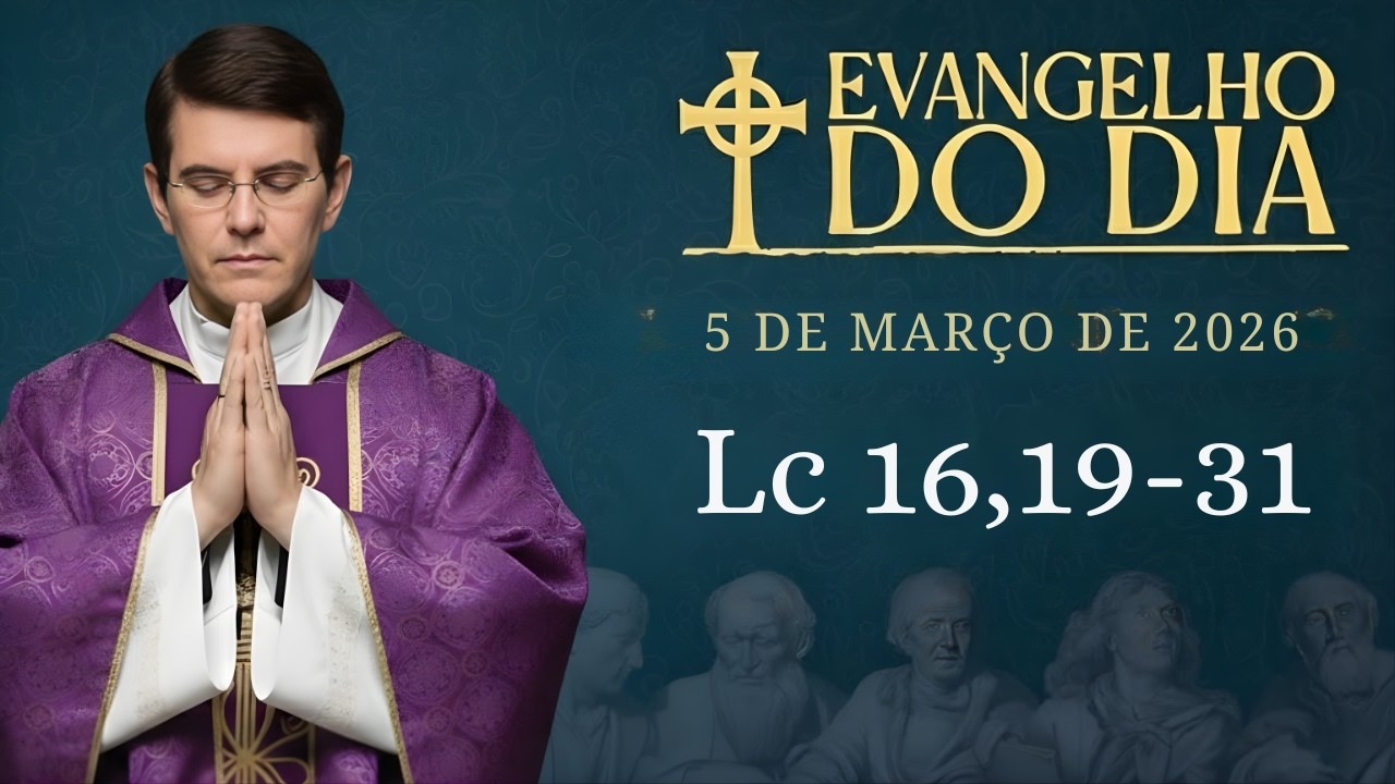 EVANGELHO DE HOJE - 5 DE MARÇO | Lc 16,19-31 | PADRE REGINALDO MANZOTTI