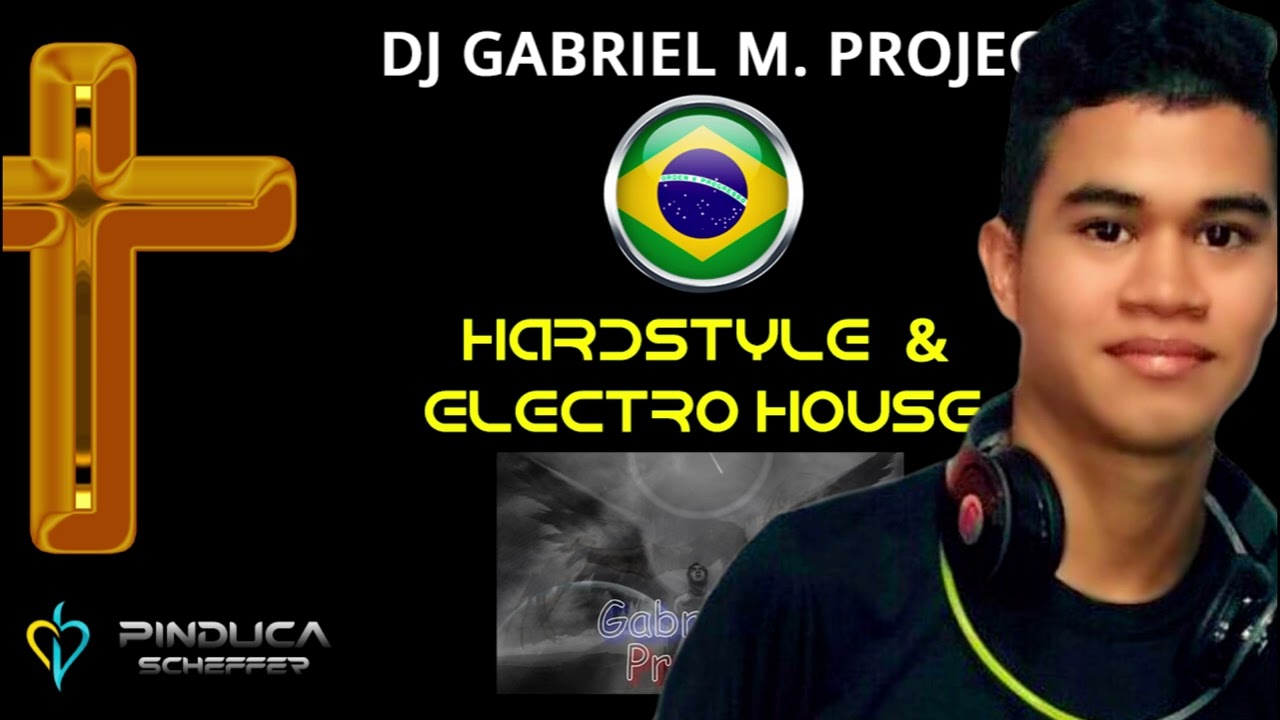 ✝️ Mix: Hardstyle e Electro Cristão - Brasil: DJ Gabriel M. Project - Pinduca Scheffer Show - Europa