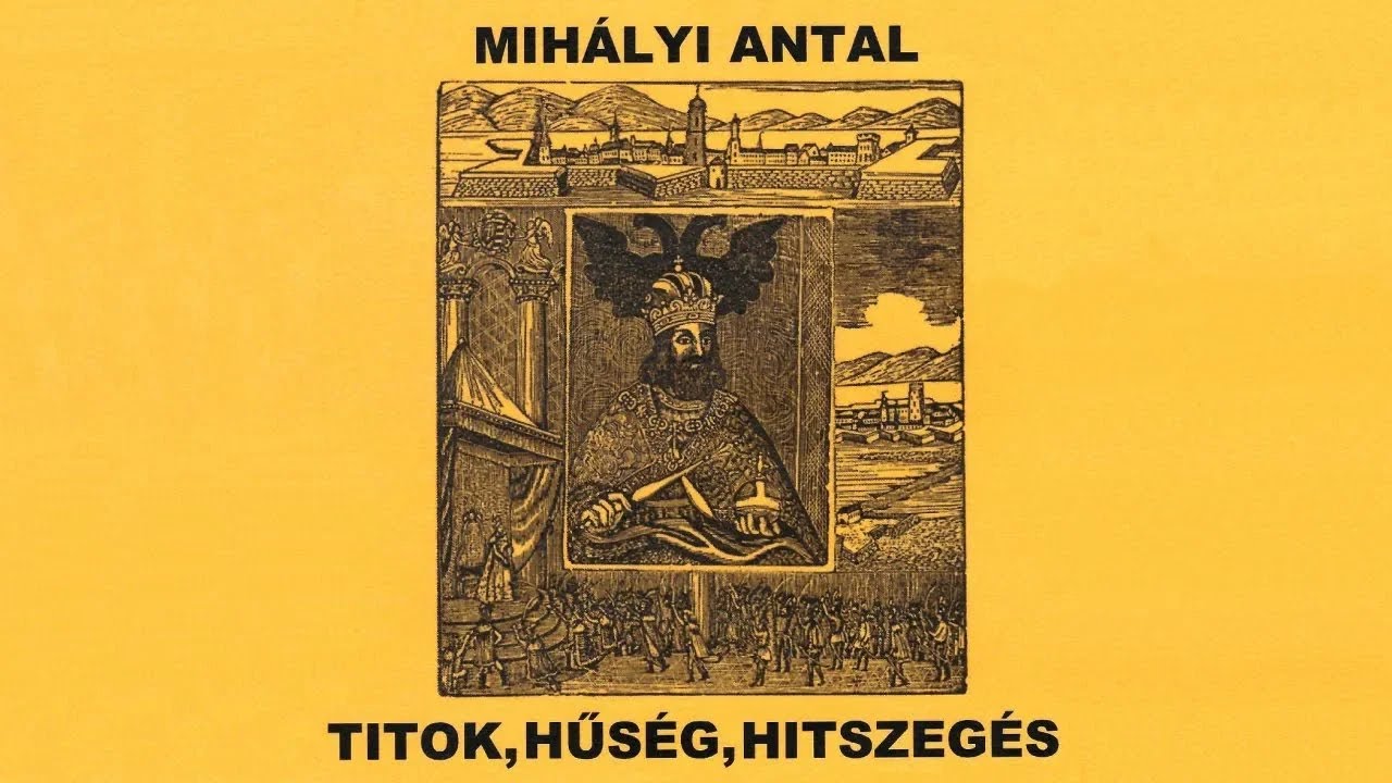 Mihályi Antal: Titok, hűség, hitszegés
