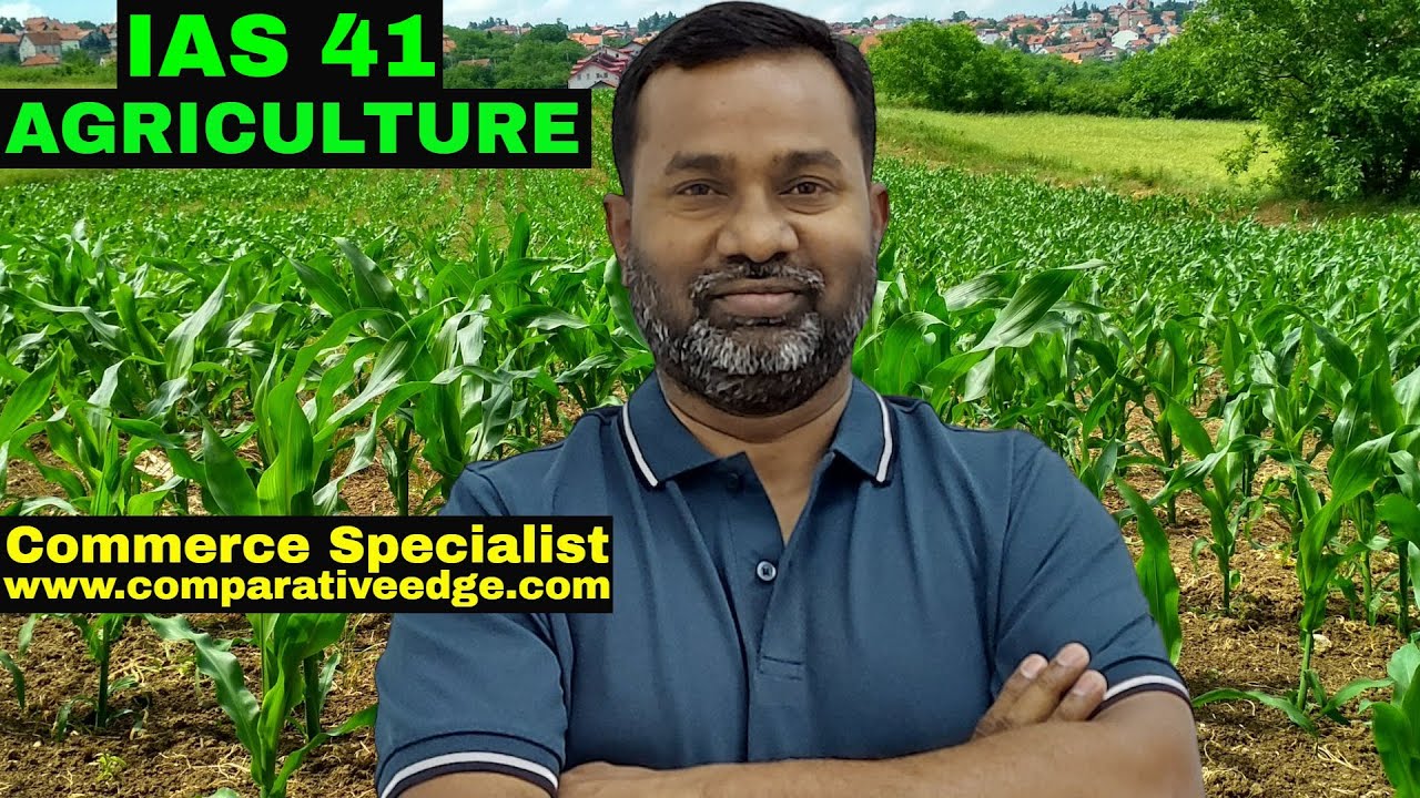 IAS 41 Agriculture | Biological Assets | Agricultural Produce | CA | ACCA F7 | Commerce Specialist |
