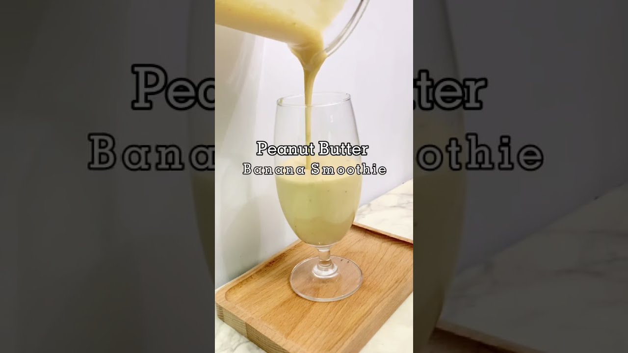 How To Make a Peanut Butter Banana Smoothie | The BEST!