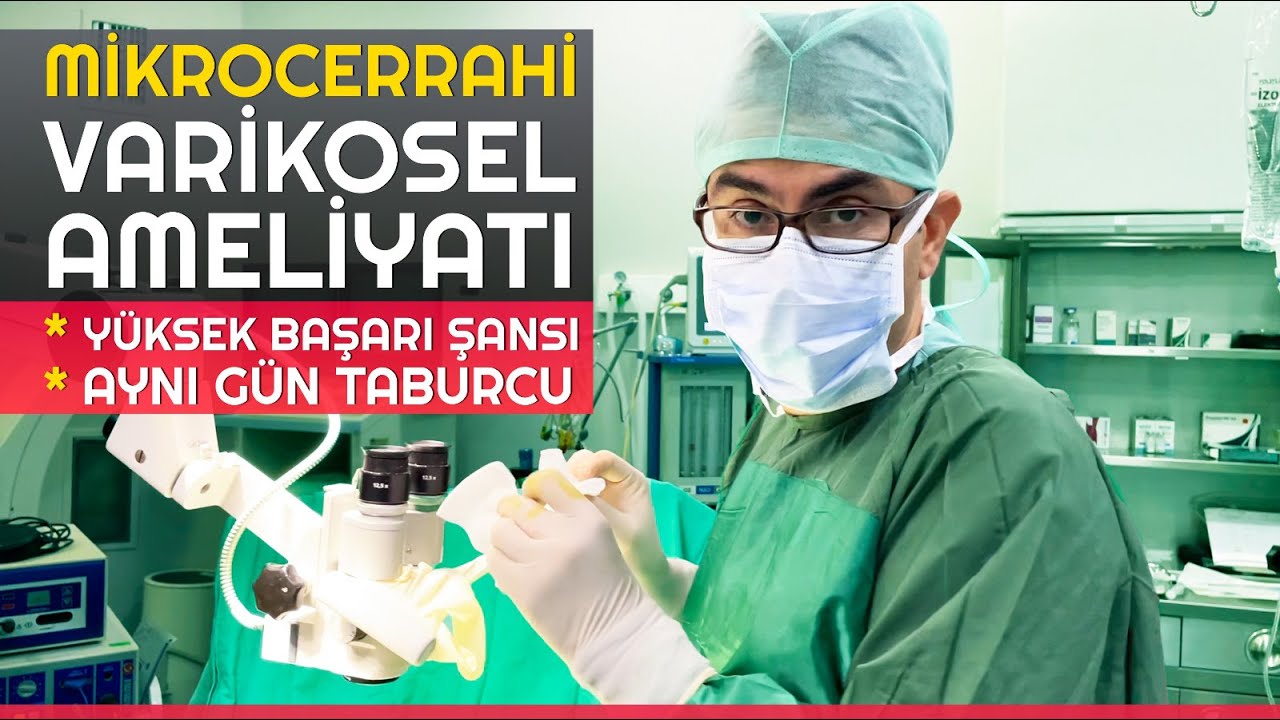 Mikrocerrahi Varikosel Ameliyatı  / Aynı Gün Taburcu