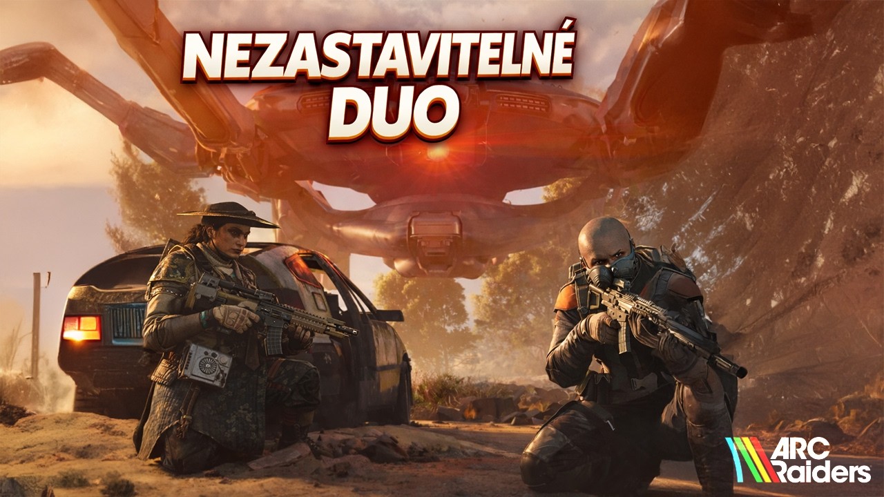 Nezastavitelné DUO 🔥 | ARC RAIDERS