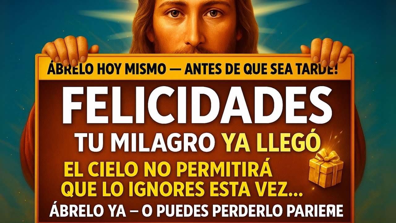 DIOS DICE: ¡FELICIDADES! TU MILAGRO YA LLEGÓ… Y NADIE PODRÁ DETENERLO