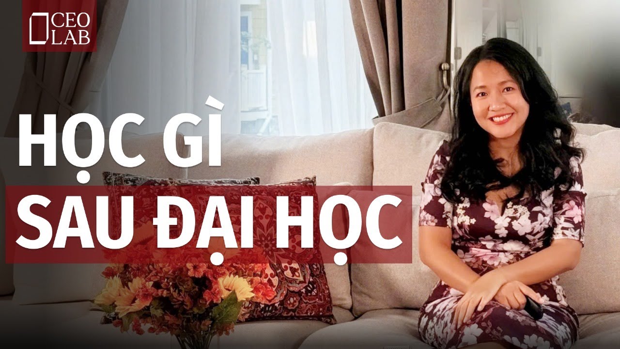Học g&igrave; sau đại học?
