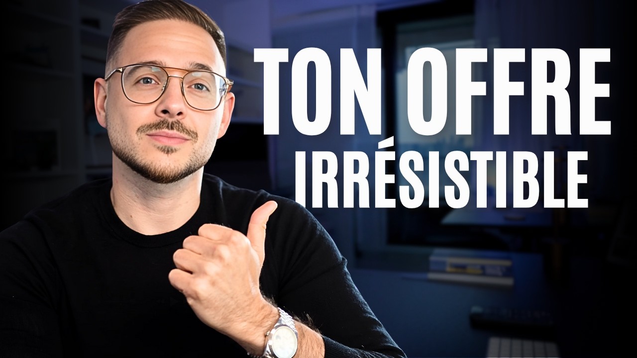 Comment créer une offre IRRÉSISTIBLE pour ton agence (et vendre facilement)