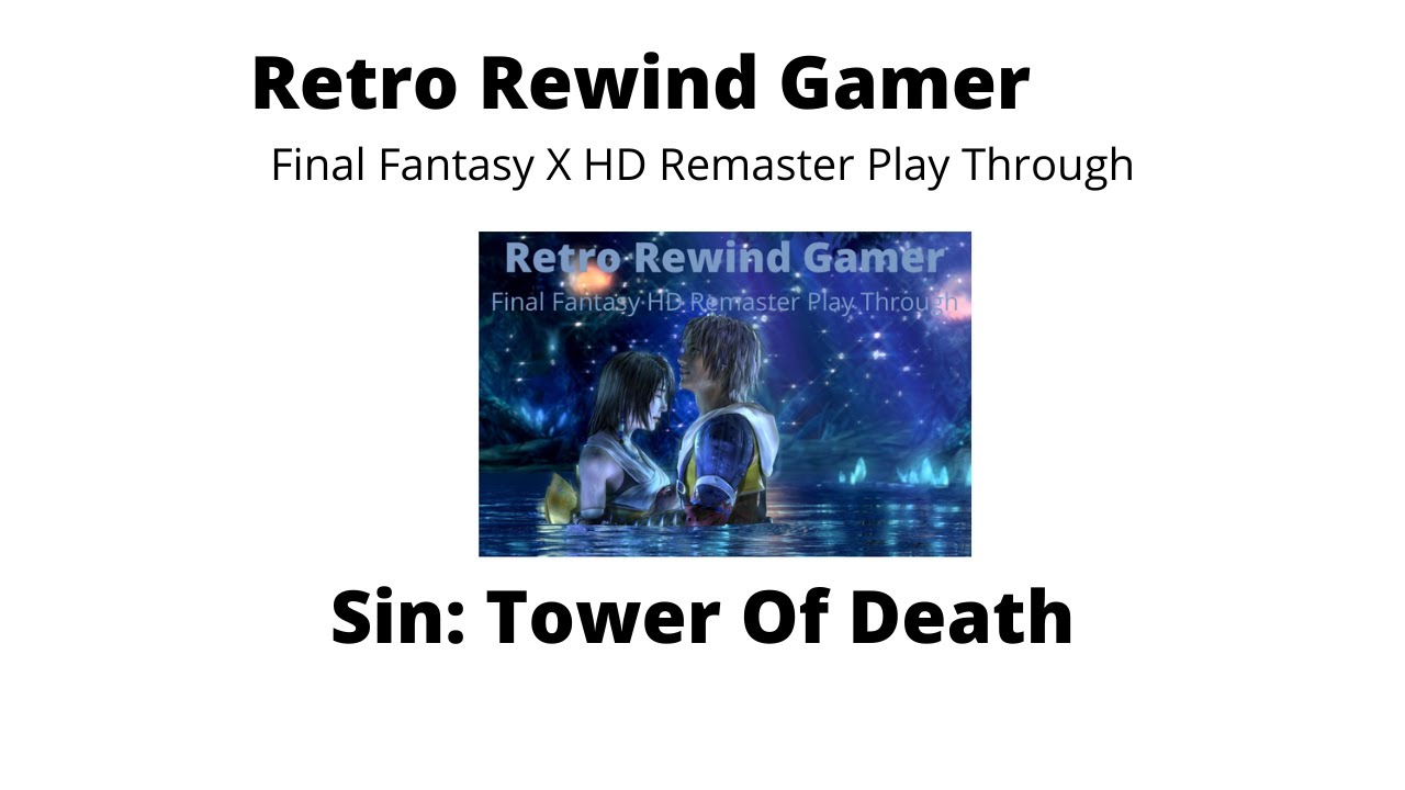 Series 2 Episode 79  Final Fantasy X HD Remaster 72 Play Through: Tower Of Death
