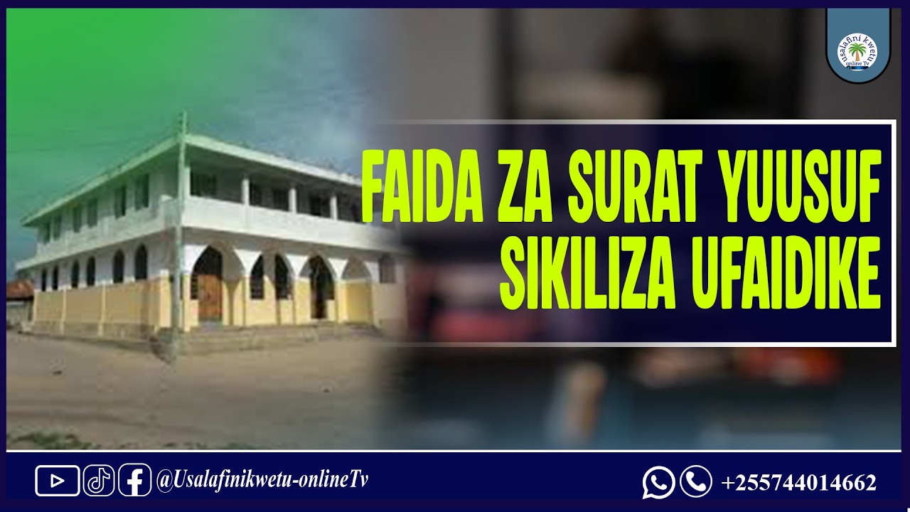 9a TAFSRI YA QURAN SUURATU YUUSUF (FAIDS ZA SURA)SHEIKH ABUL FADHL KASSIM MAFUTA KASSIM حفظه الله