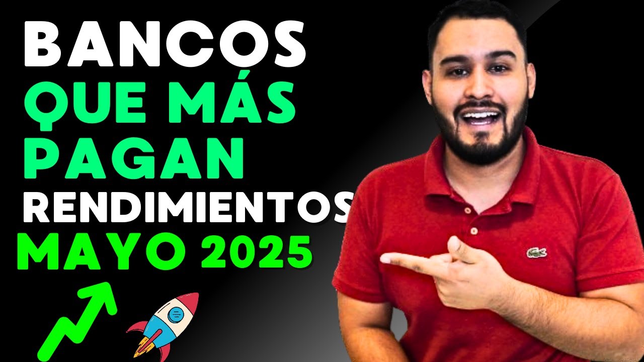 TOP BANCOS que dan los MEJORES RENDIMIENTOS mayo 2025