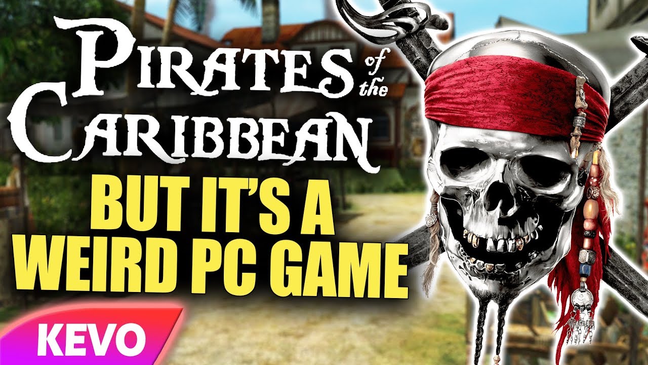 Pirates of the Caribbean but it's a weird PC game