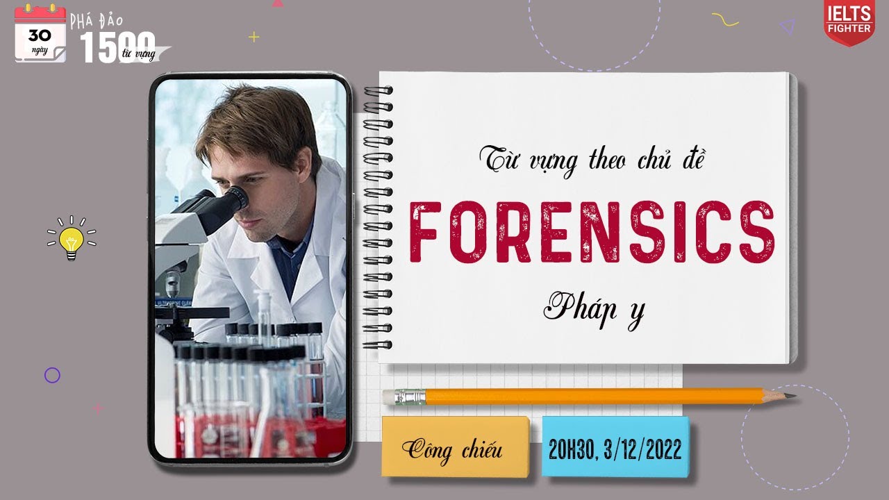 Unit 17: Từ vựng tiếng Anh về Pháp y - Forensics|30 ngày học 1500 từ vựng| IELTS FIGHTER