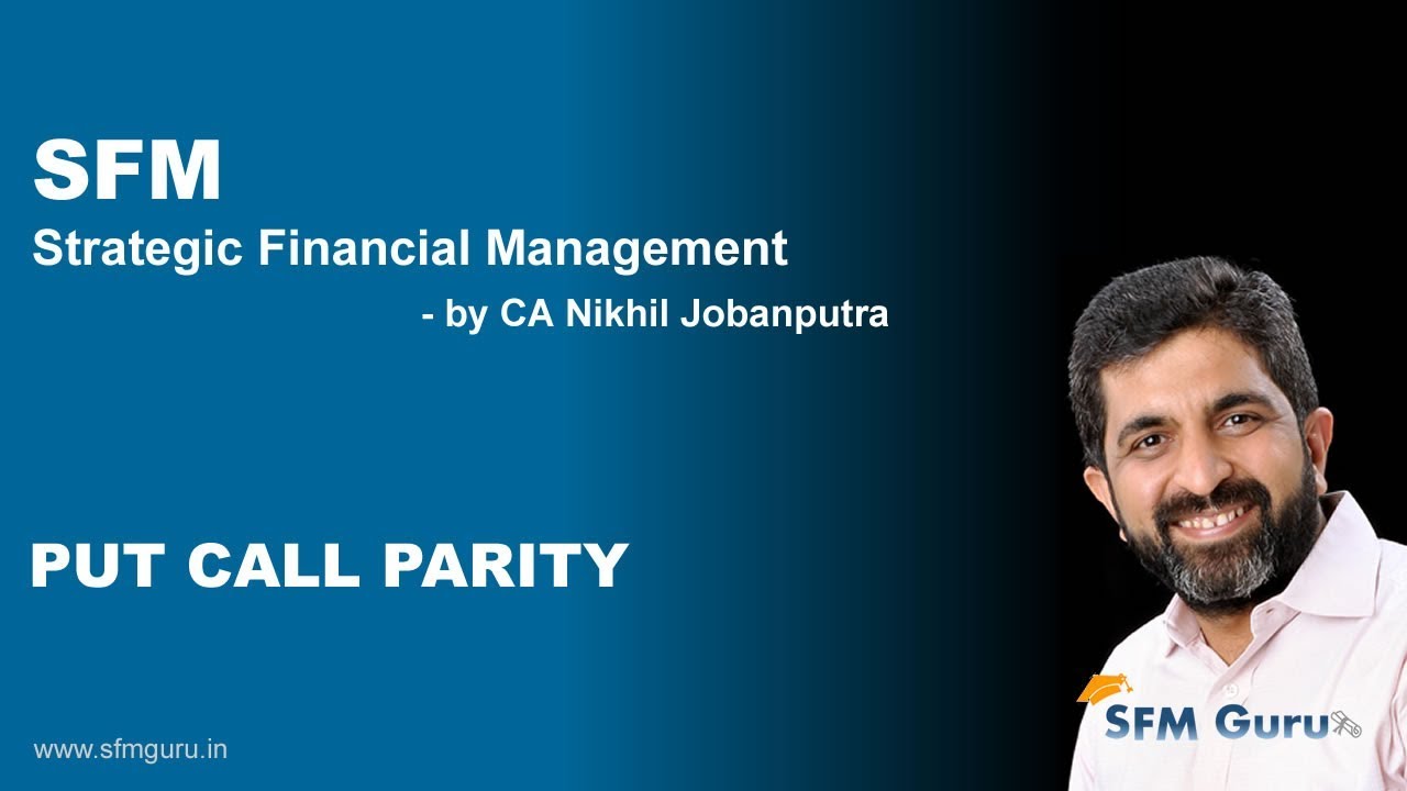 CA Final SFM - Option Valuation - Part III - Put Call Parity - Strategic Financial Management