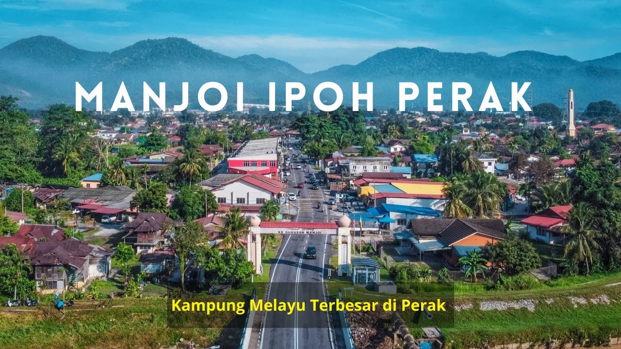 MANJOI Ipoh Perak | Perkampungan Melayu Terbesar