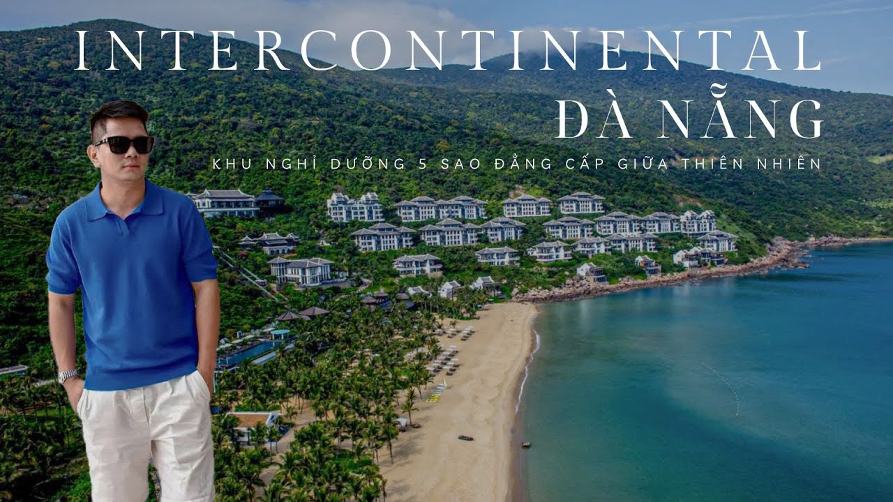 Ở InterContinental Danang Có Gì Đặc Biệt? | Review Resort Sang Trọng Bậc Nhất Việt Nam