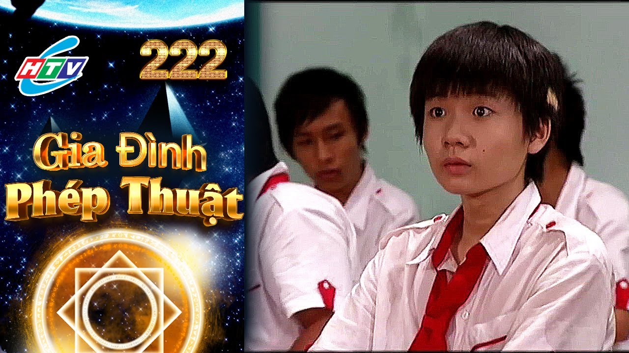 Gia Đình Phép Thuật - Tập 222 | HTVC Phim Truyện Việt Nam