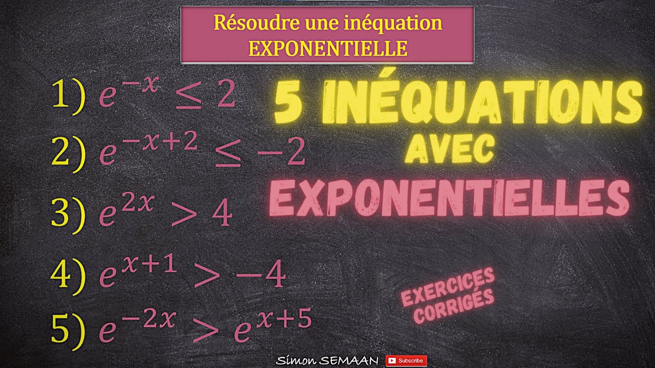 Résoudre 5 Inéquations contenant des Exponentielles - Exercices Corrigés - BAC Terminale