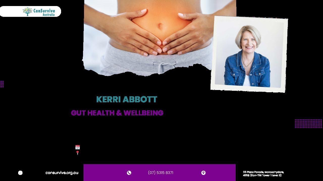 CanSurvive Healing Hub: Gut Health & Wellbeing with Naturopath Kerri Abbott