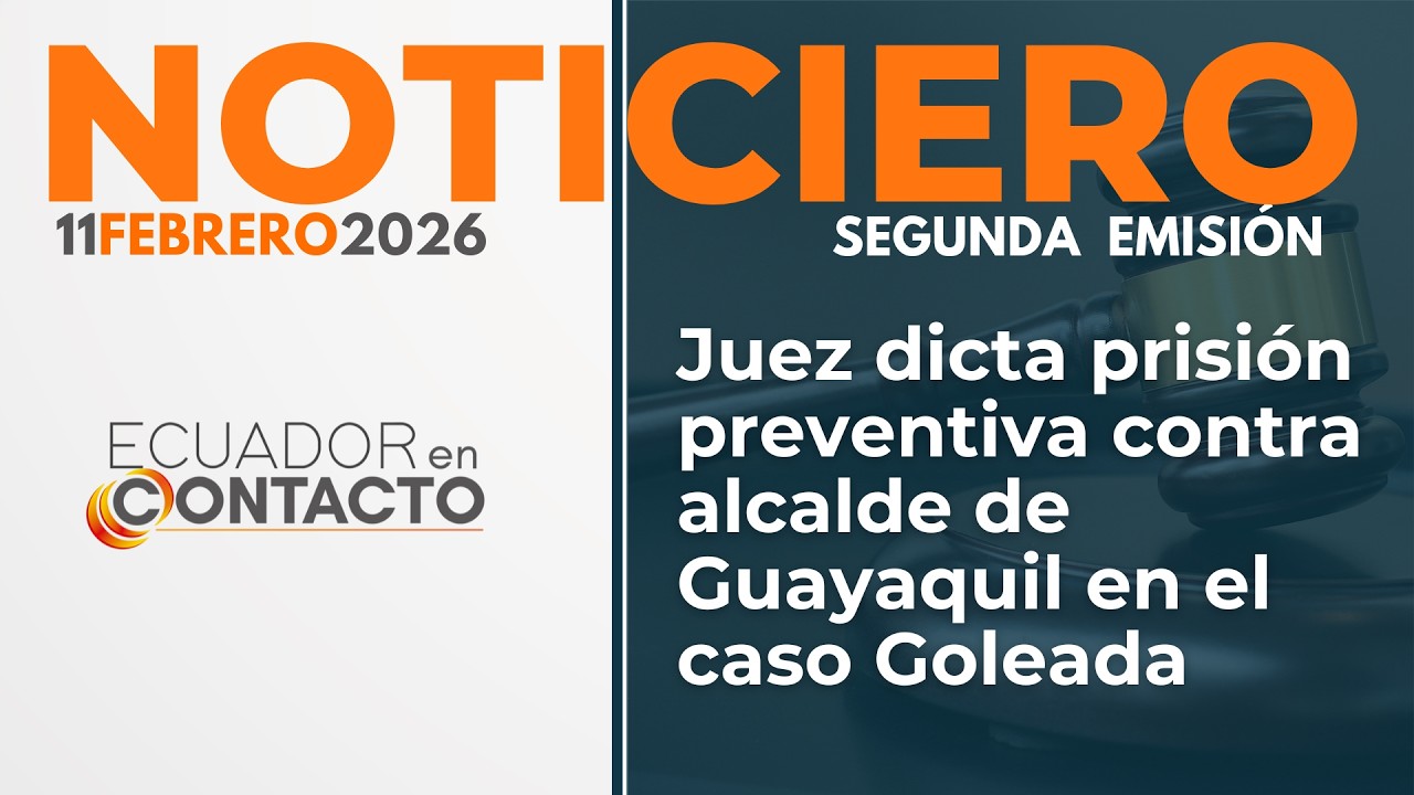 🔴 Noticias Ecuador | 11 de febrero de 2026 | Ecuador en Contacto segunda emisión