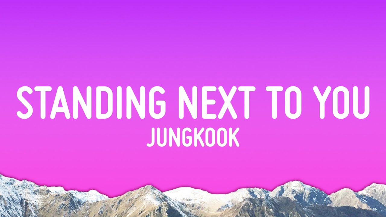 Jung Kook - Standing Next To You (Lyrics)