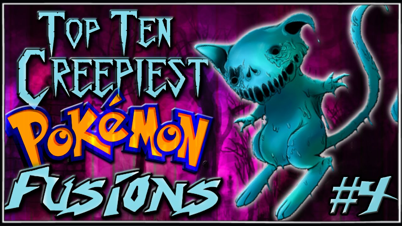 Top 10 Creepiest Pokémon Fusions [Ep. 4]