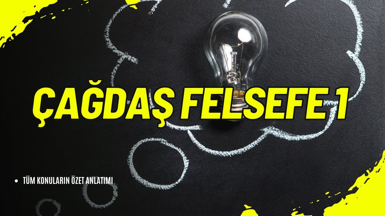 🔹 &Ccedil;ağdaş Felsefe 1: 20. Y&uuml;zyılda D&uuml;ş&uuml;ncenin Yeniden Şekillenmesi 🔹