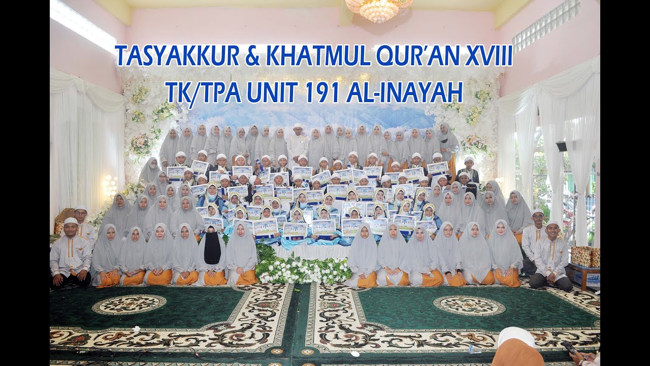 Tasyakkur & Khatmul Qur'an XVIII TK/TPA Al-Inayah 2022