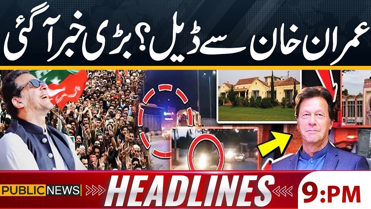 Deal with Imran Khan? | Govt's Big Revelations | News Headlines 09 PM | Public News
