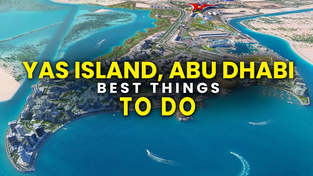 10 Must Do Activities on Yas Island, Abu Dhabi Travel Guide 2025