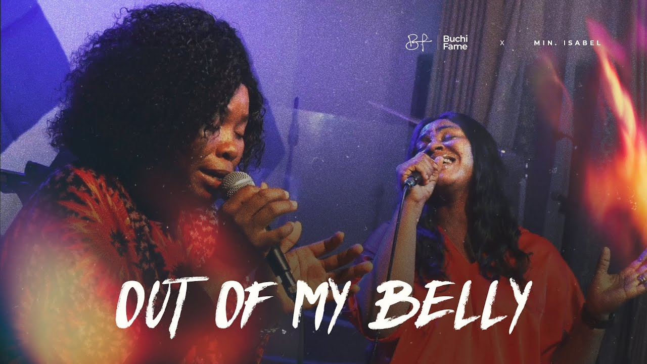 Buchi Fame X Min Isabel: Out Of My Belly