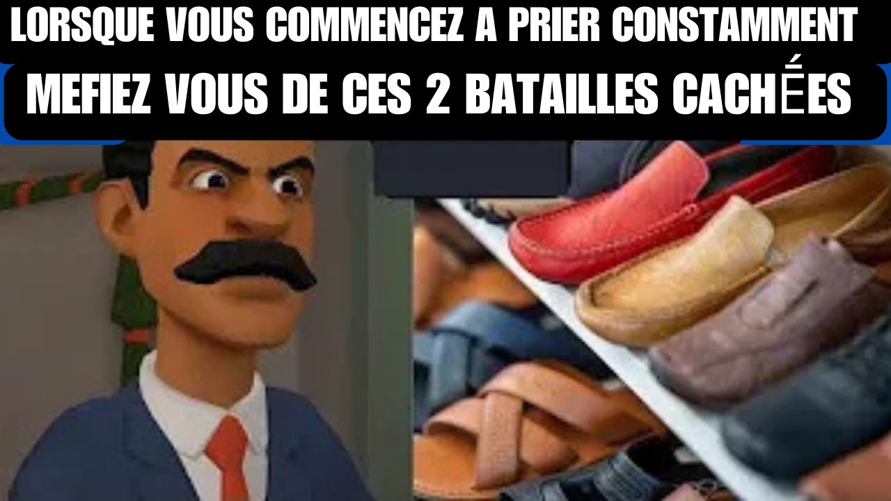 Lorsque Vous Commencez A Prier Constamment Mefiez Vous de Ces 2 Batailles Cachées