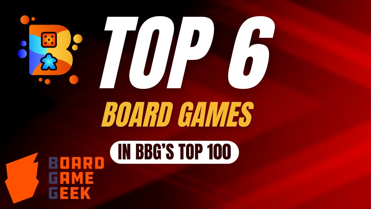 Top 6 Board Games In BBGs Top 100