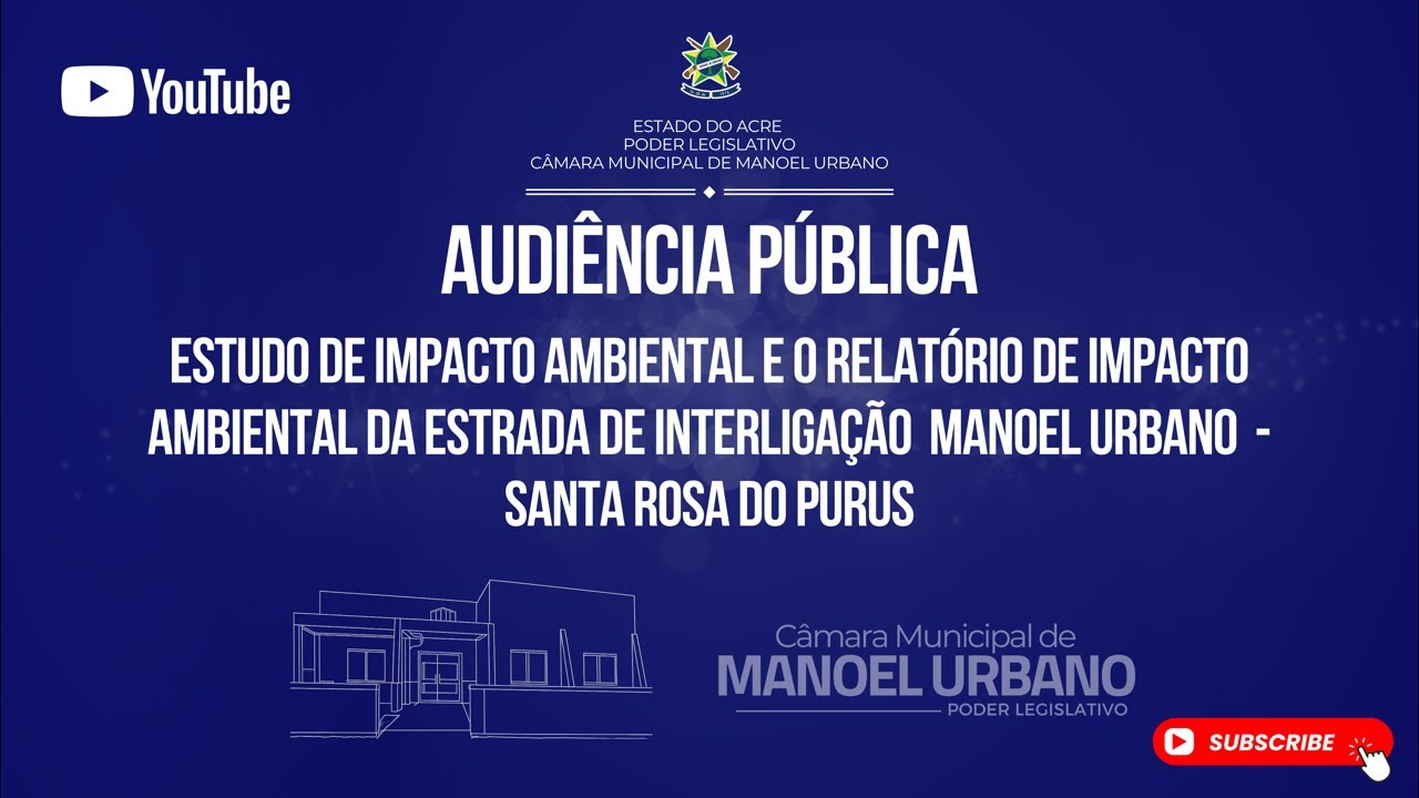 Audiência Pública sobre impactos da Estrada Manoel Urbano–Santa Rosa | 12ª Legislatura