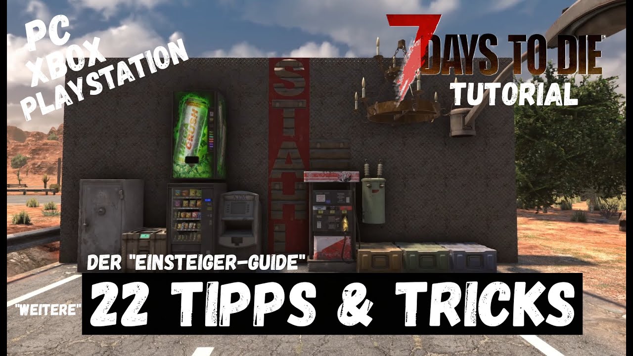 7 Days To Die Guide | 22 Tipps & Tricks | PS5 | XBox | PC | Tutorial Hilfe, No Cheats