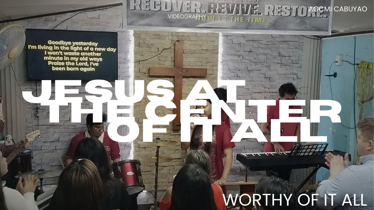 Jesus at the Center of it All | Worthy of it All