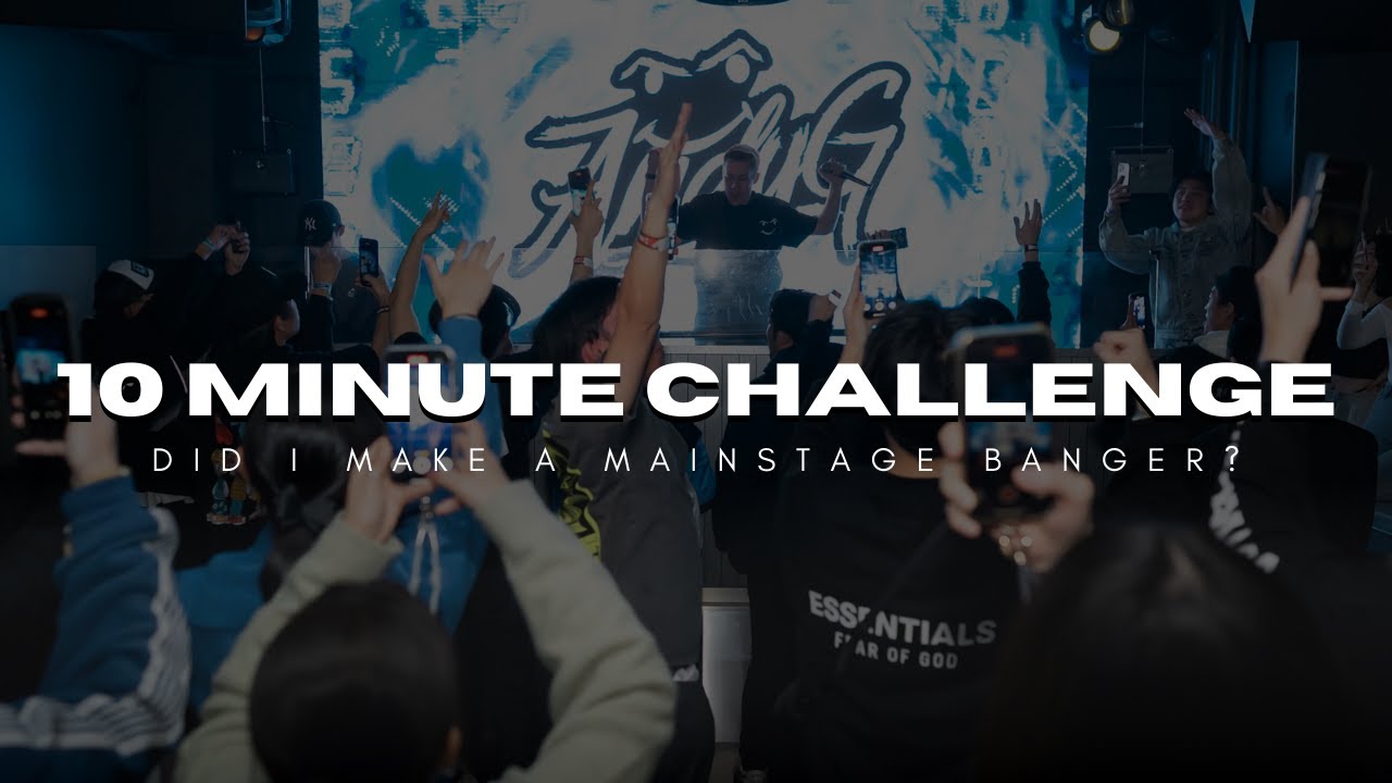 DID I MAKE A MAINSTAGE BANGER IN 10 MINUTES?!