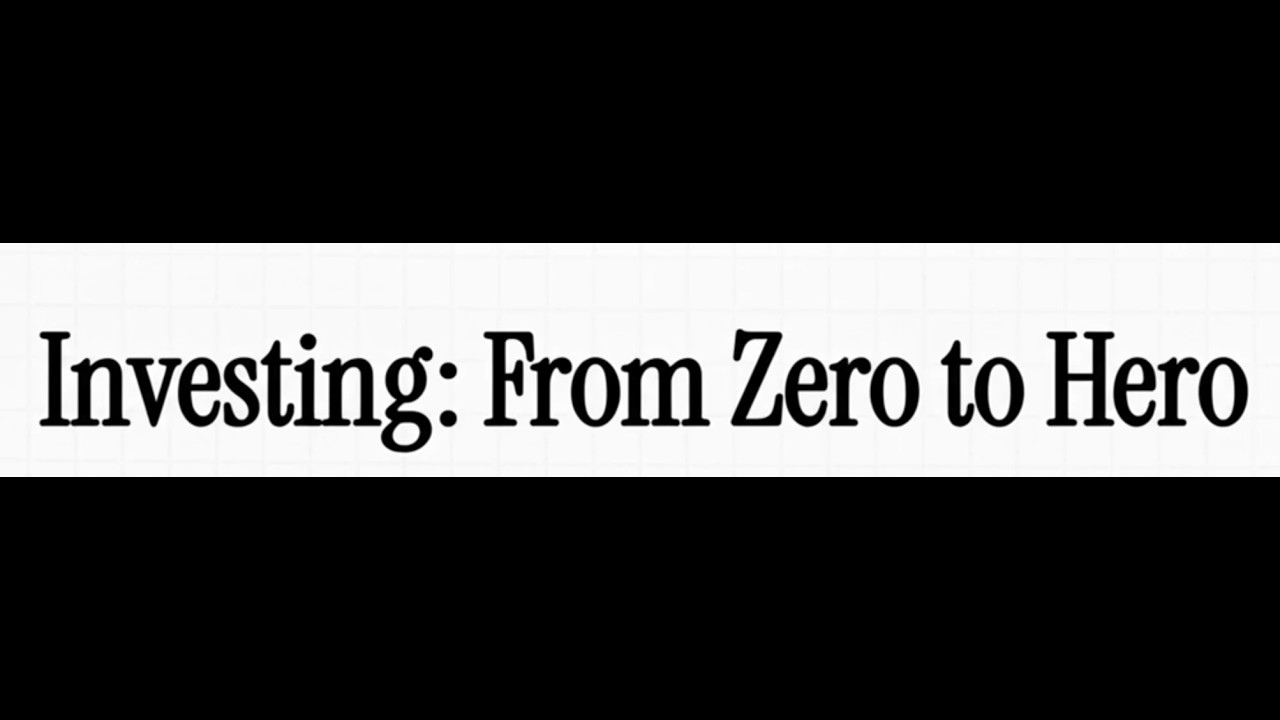 AI summary of Investing  From Zero to Hero