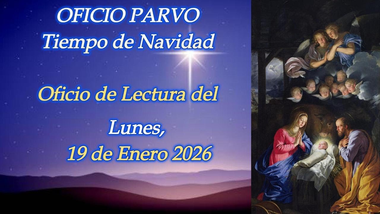 Oficio de Lectura, Lunes 19 de Enero 2026, Navidad (OFICIO PARVO, Liturgia de María)