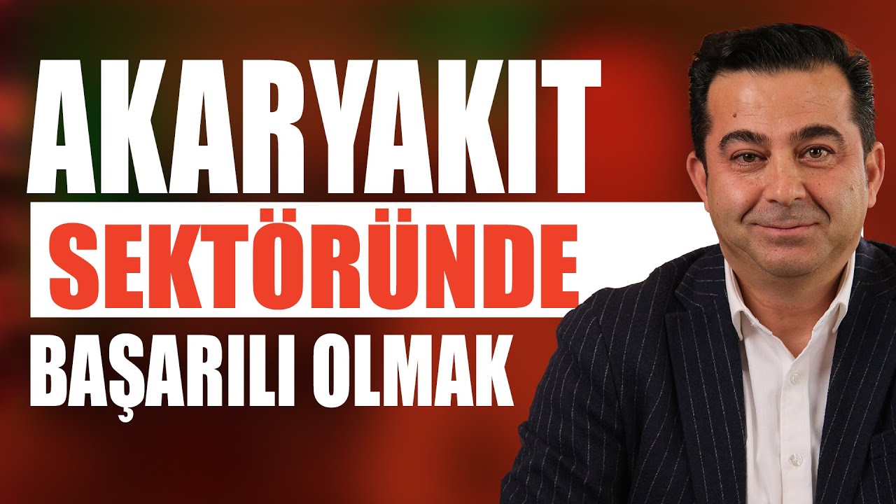 YETERLİ BİLGİ VE SERMAYENİZ VARSA AKARYAKIT SEKTÖRÜNDE NASIL BAŞARILI OLURSUNUZ?