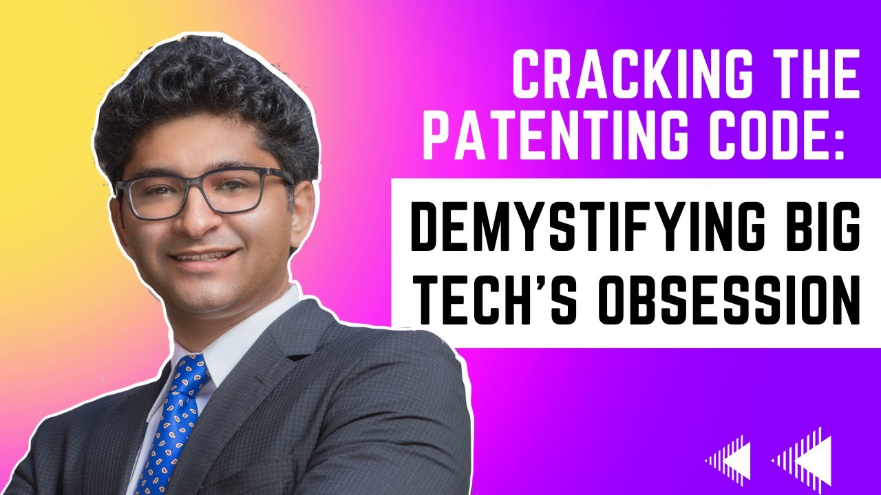Cracking the Patenting Code: Demystifying Big Tech's Obsession