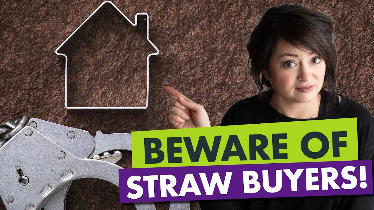 What is a Straw Buyer in Real Estate ? Avoid This AT ALL COSTS!
